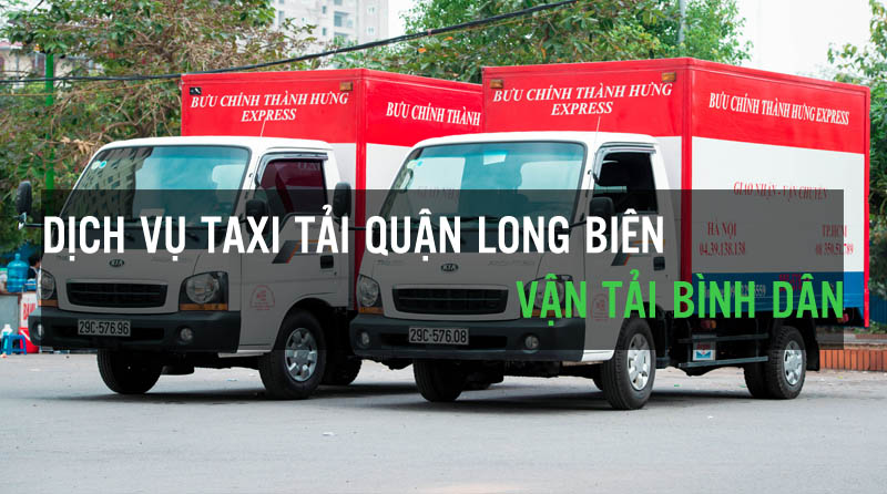 Dịch vụ taxi tải quận Long Biên vận tải Bình Dân