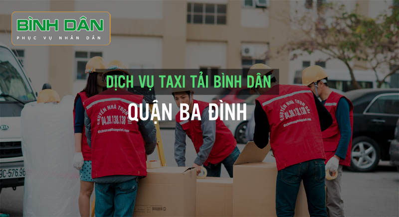 Dịch vụ taxi tải Bình Dân tại quận Ba Đình – Hà Nội