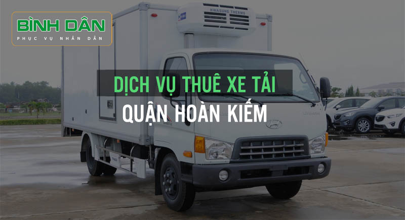 Dịch vụ thuê xe tải tại quận Hoàn Kiếm