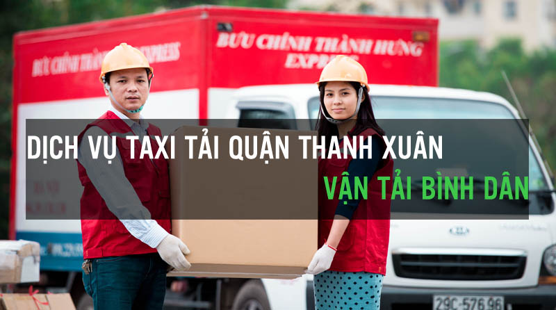 Dịch vụ thuê xe tai tại quận Thanh Xuân Vận Tải Bình Dân