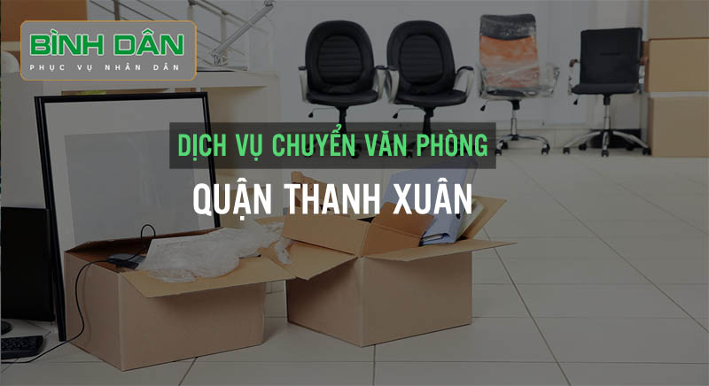 dịch vụ chuyển văn phòng tại quận Thanh Xuân